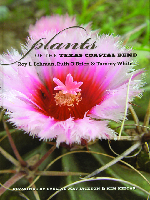 Title details for Plants of the Texas Coastal Bend by Roy L. Lehman - Available